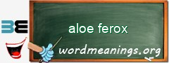 WordMeaning blackboard for aloe ferox